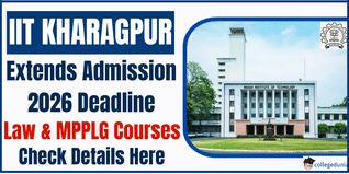 IIT Kharagpur Extends Admission 2026 Deadline Again for Law and MPPLG Courses; Apply Till February 27